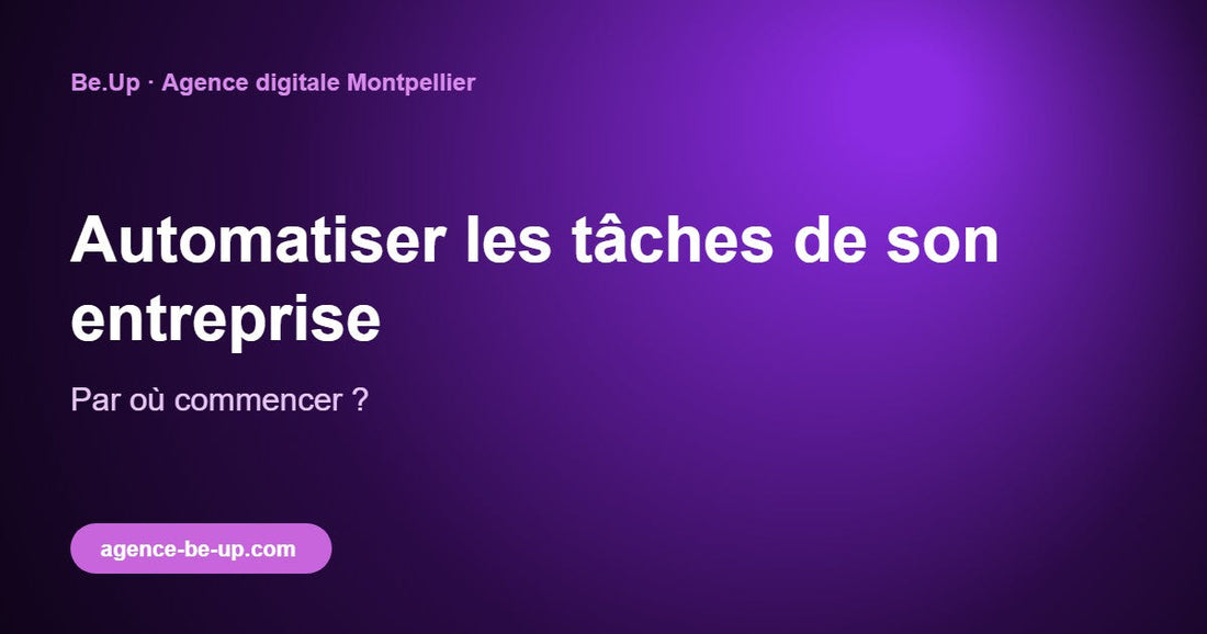 Automatiser les tâches de son entreprise : par où commencer ?